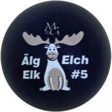 mg Älg - Elch - Elk #5 "matt" 