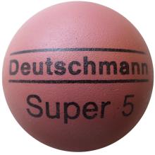 Deutschmann Super 5 