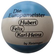 Reisinger Die Europameister Hubert Felix Karl-Heinz lackiert 